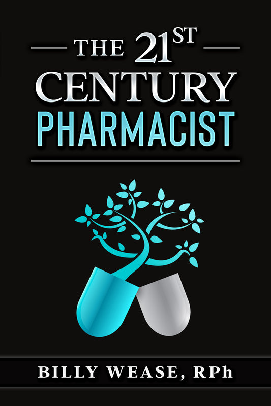 The 21st Century Pharmacist by Billy Wease