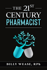 The 21st Century Pharmacist by Billy Wease